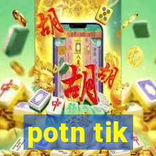 potn tik